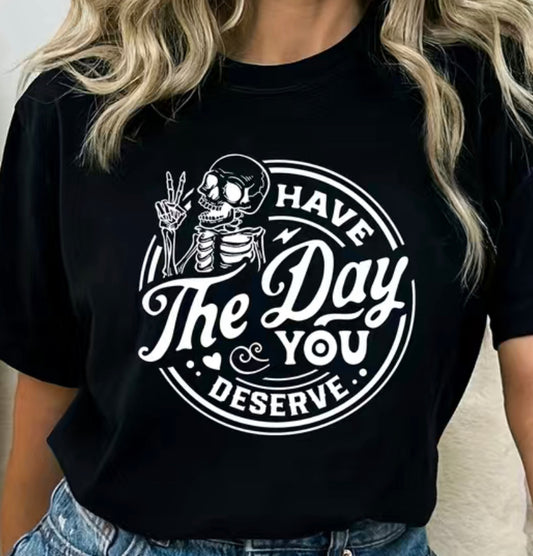 The Day you Deserve (white)